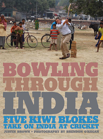 Bowling Through India by Justin Brown